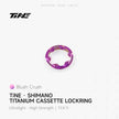 TiNE Cassette Lockring for Shimano | Titanium ultra-light modification part